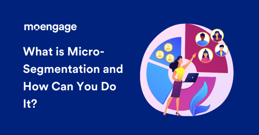 Micro-Segmentation Marketing: What It Is and How To Do It