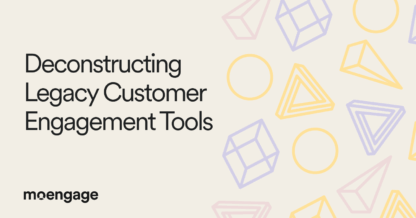 CDEP vs Legacy Customer Engagement Tools: Which is Better For Your Brand and Why?