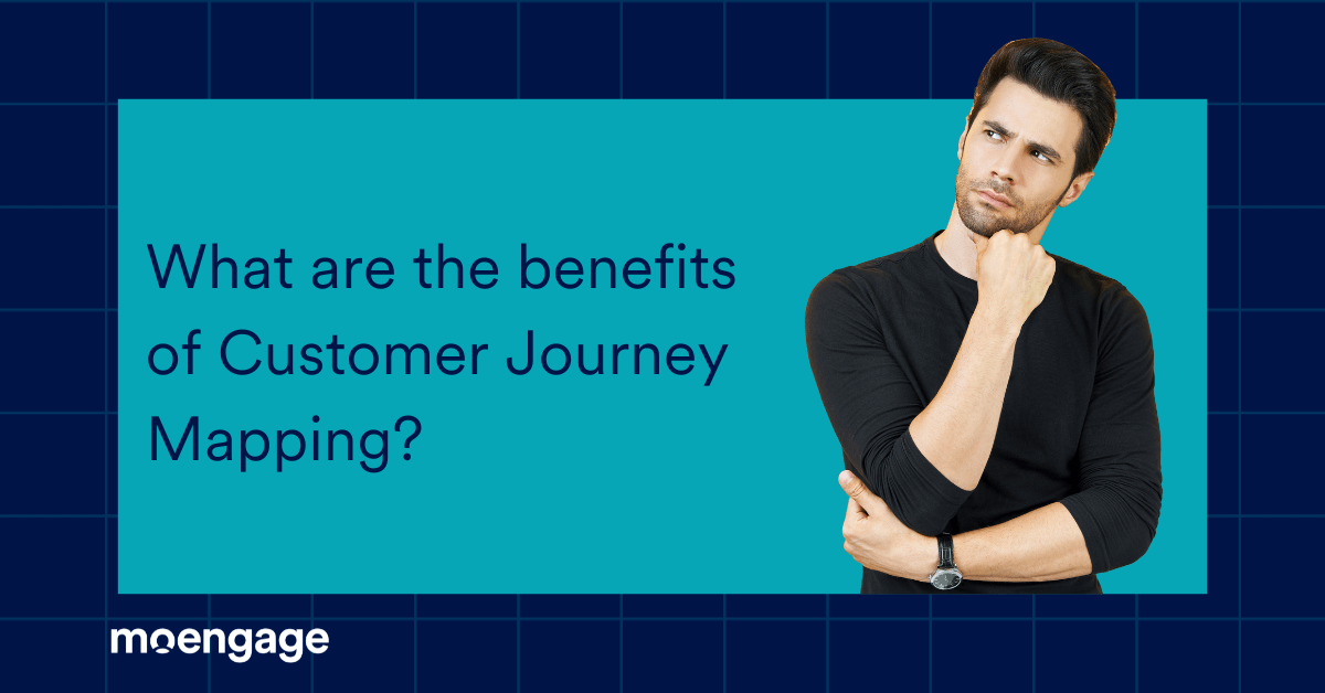 What are the benefits of Customer Journey Mapping?
