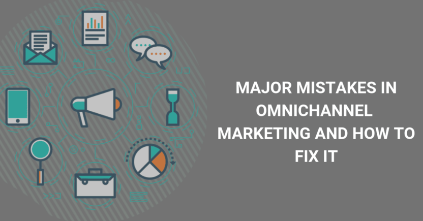 7 Major Challenges in Omnichannel Marketing and How to Fix Them