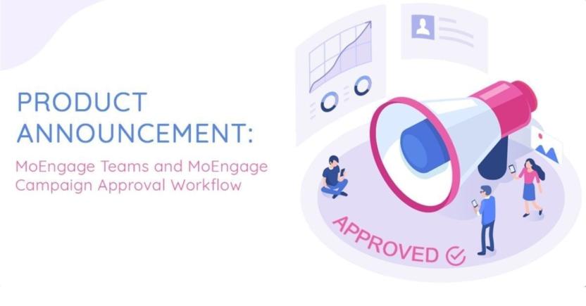 Introducing Teams and Campaign Approval Workflow for Large Marketing Teams [Product Announcement]