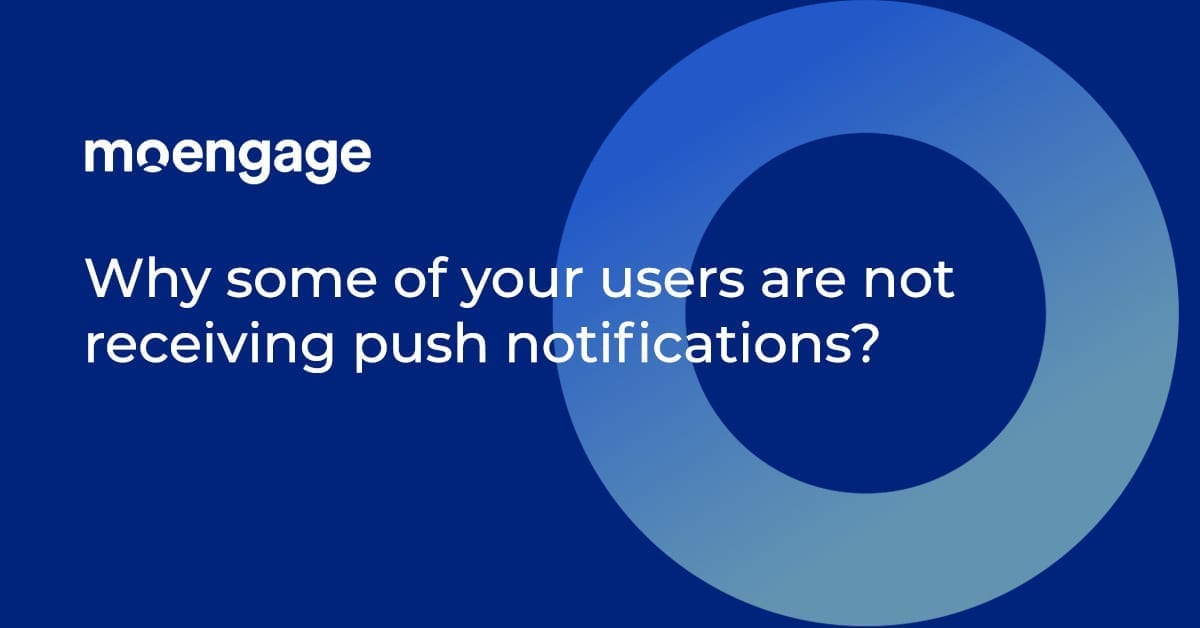 Why Some Users Don’t Receive Push Notifications? [with Examples]