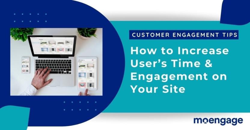 How to Increase User’s Time & Engagement on Your Site