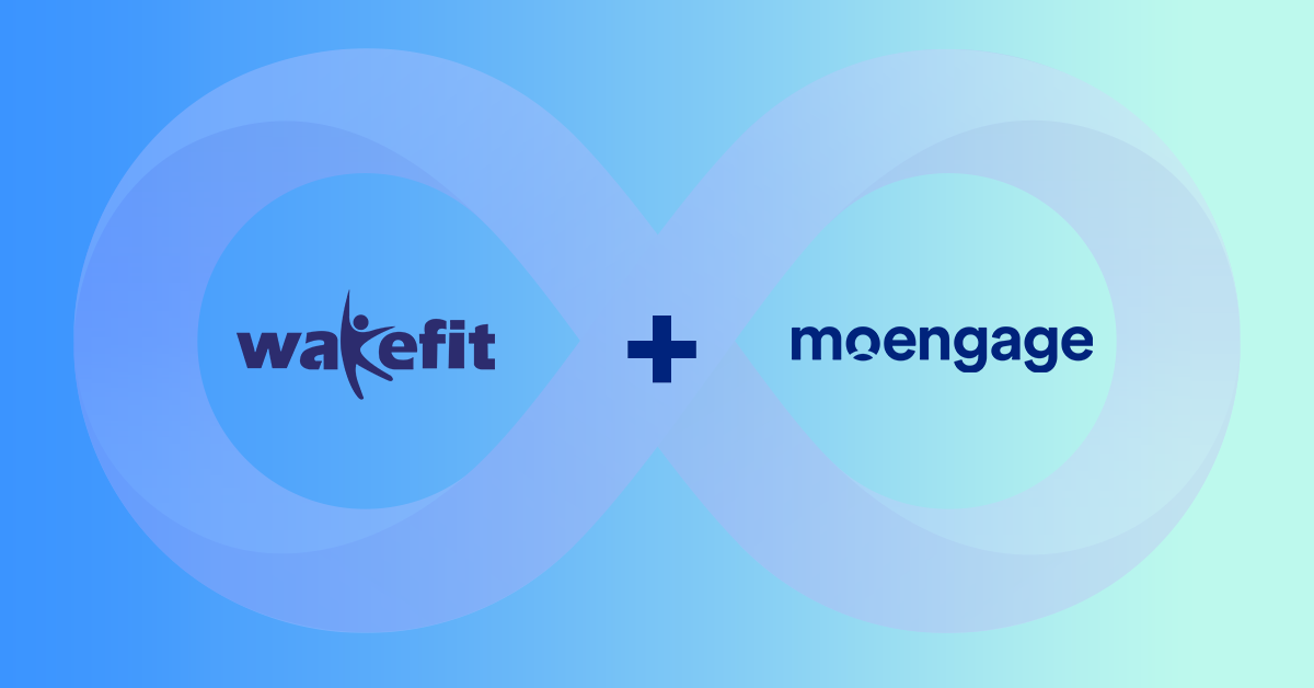How D2C Brand Wakefit.co Transforms its MultiChannel Customer Engagement Strategy with MoEngage