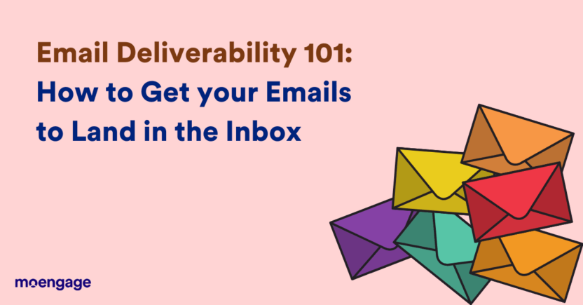 Email Deliverability: How to Get Emails in Customer Inboxes