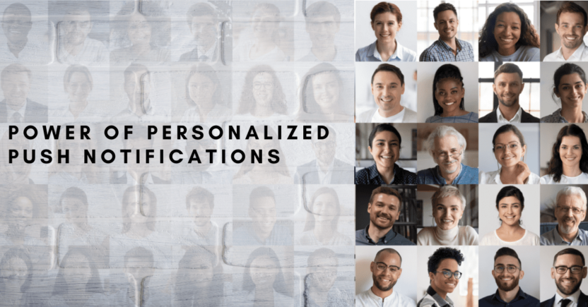 Discover the Power of Personalized Push Notifications