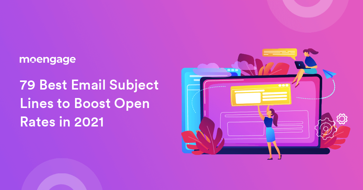 79 Best Email Subject Lines To Boost Open Rates In 2021 79 Best Email Subject Lines To Boost Open Rates In 2021
