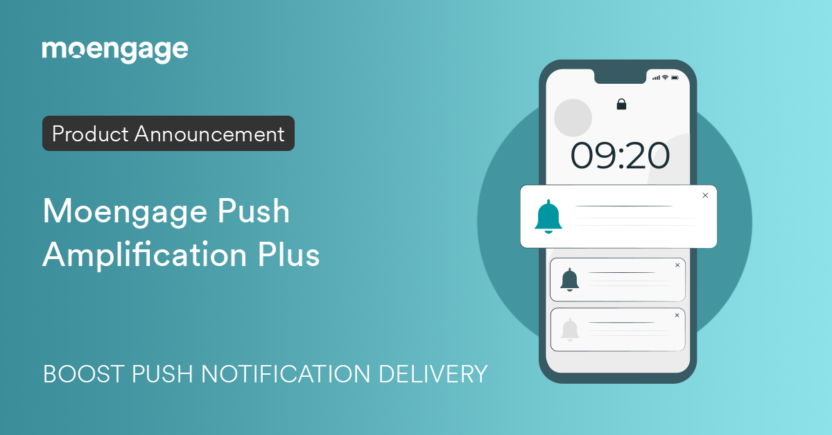 [Product Announcement] Boost Push Notification Delivery with MoEngage Push Amplification® Plus
