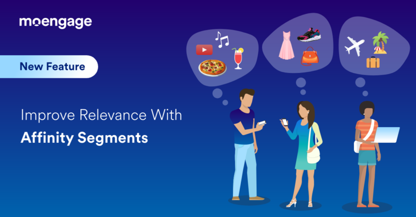 [New Feature] Introducing Affinity Segments on MoEngage