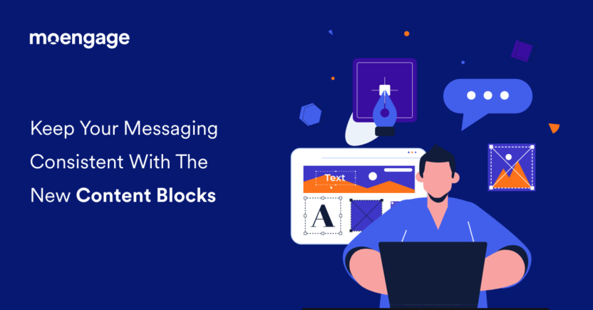 Keep your Messaging Consistent with MoEngage Content Blocks