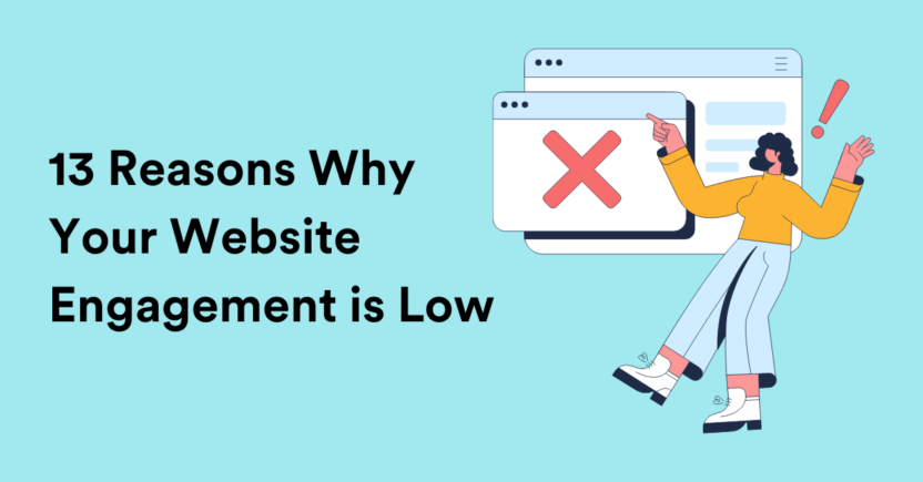13 Reasons Why Your Website Engagement is Low!