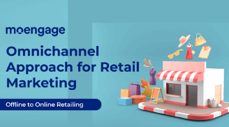 Omnichannel Retail Marketing (Part 1): The Need to Know