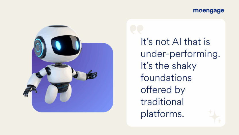 It's not AI that is underperforming. It's the shaky foundations offered by traditional platforms.