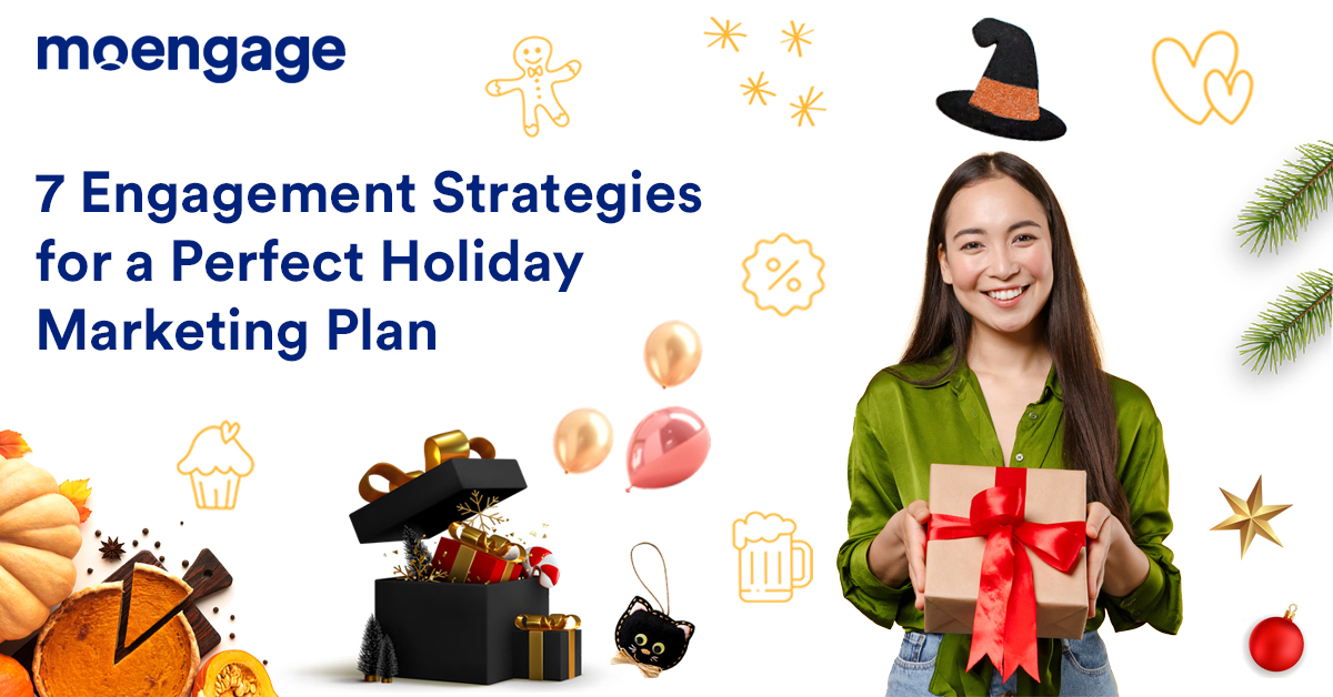 7 Engagement Strategies for a Perfect Holiday Marketing Plan
