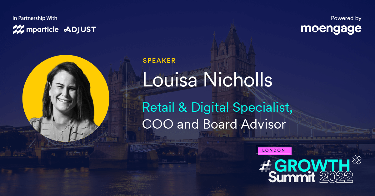 #GROWTH Summit London | Louisa Nicholls Retail & Digital Specialist, CCO and Board Advisor