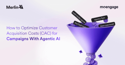 How to Optimize Customer Acquisition Costs (CAC) for Campaigns With Agentic AI