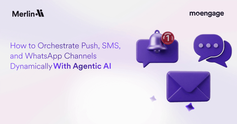 How to Orchestrate Push, SMS, and WhatsApp Channels Dynamically With Agentic AI