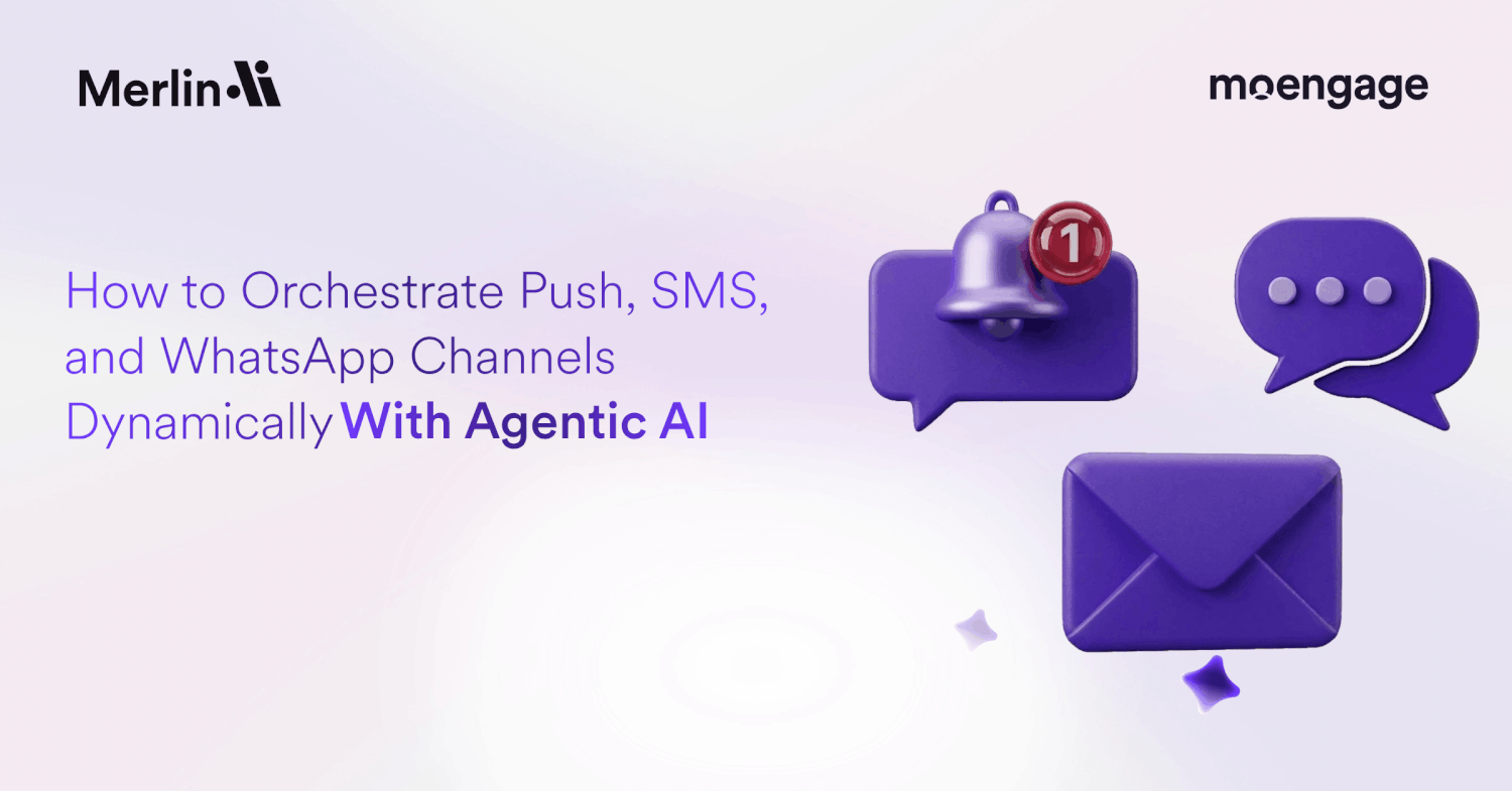 How to Orchestrate Push, SMS, and WhatsApp Channels Dynamically With Agentic AI