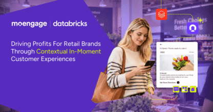 How MoEngage and Databricks Deliver 1:1 Agentic Marketing for Retail Brands