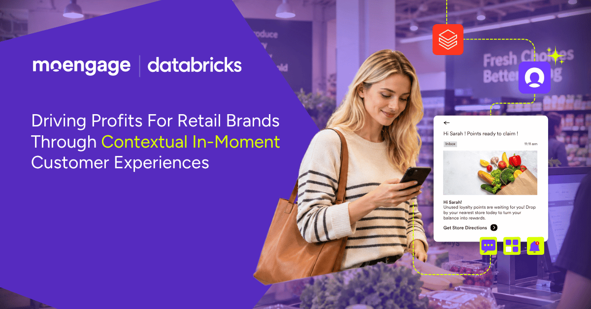 How MoEngage and Databricks Deliver 1:1 Agentic Marketing for Retail Brands