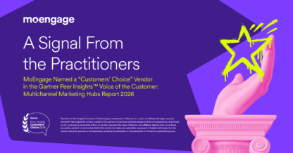 ​​MoEngage Named a “Customers’ Choice” Vendor in the Gartner Peer Insights™ Voice of the Customer: Multichannel Marketing Hubs Report 2026