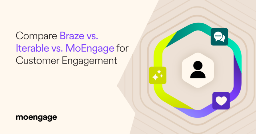 Braze vs. Iterable vs. MoEngage: Which Customer Engagement Platform is Best for Your Team? [2026]