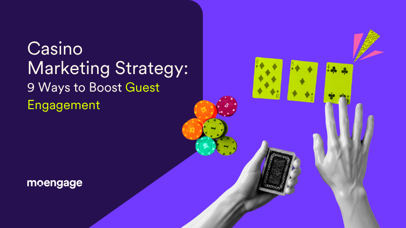 Casino Marketing Strategy: 9 Ways to Boost Guest Engagement