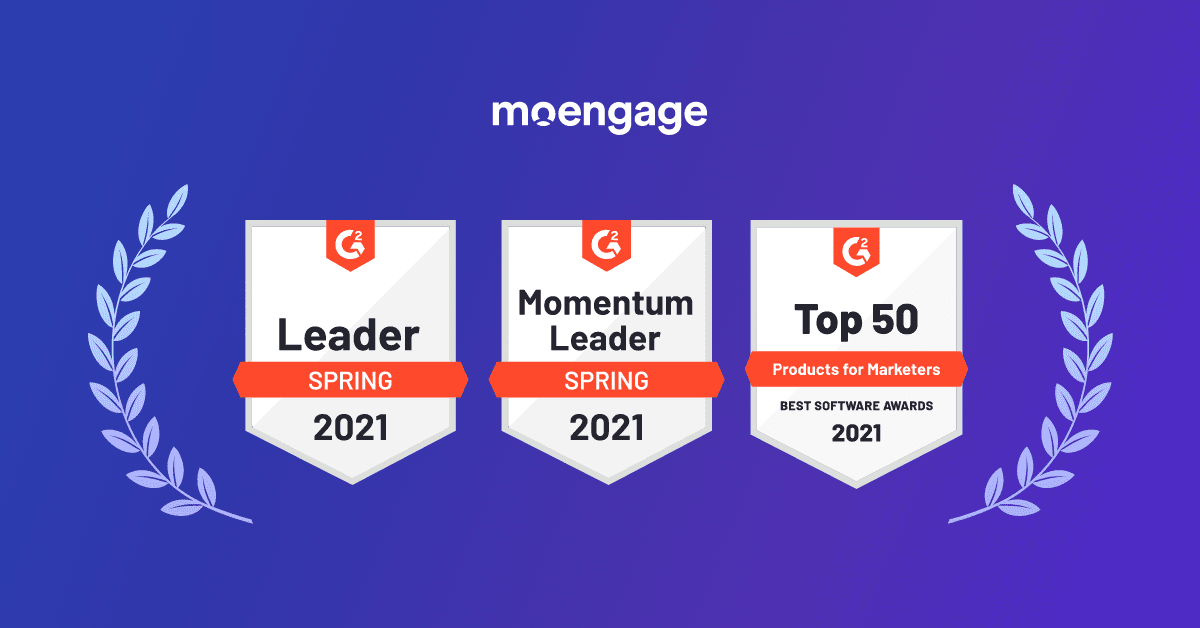 MoEngage Ranks #1 Mobile Marketing Platform in G2’s Spring 2021 Momentum Report