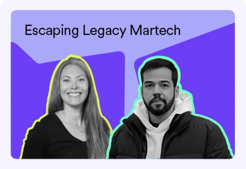 Escaping Legacy Martech