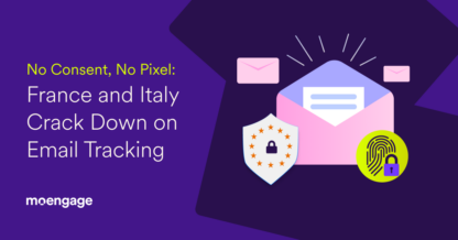 Email Open Tracking Pixels Now Need Consent in France and Italy: What Marketers Need to Know