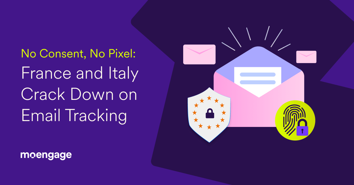 Email Open Tracking Pixels Now Need Consent in France and Italy: What Marketers Need to Know