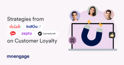 Deep Dive into Customer Loyalty: Strategies from Shaadi.com, IndiGo, Yum! Brands Zepto & Gameskraft