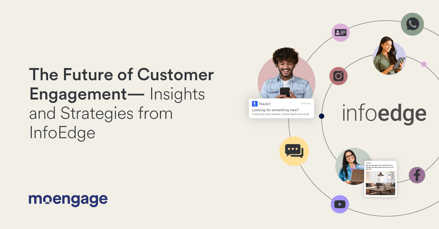 The Future of Customer Engagement: Are Brands Truly Ready?— Insights and Strategies from InfoEdge