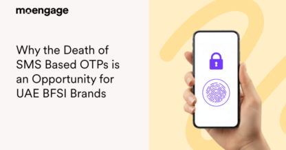 Turning Compliance into Conversion: Why the Death of SMS Based OTPs is an Opportunity for UAE BFSI Brands