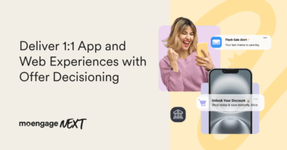 Deliver 1:1 App and Web Experiences with MoEngage’s Offer Decisioning