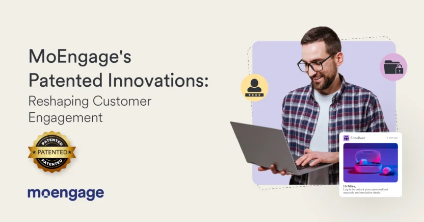 MoEngage’s Patented Innovations: Reshaping Customer Engagement