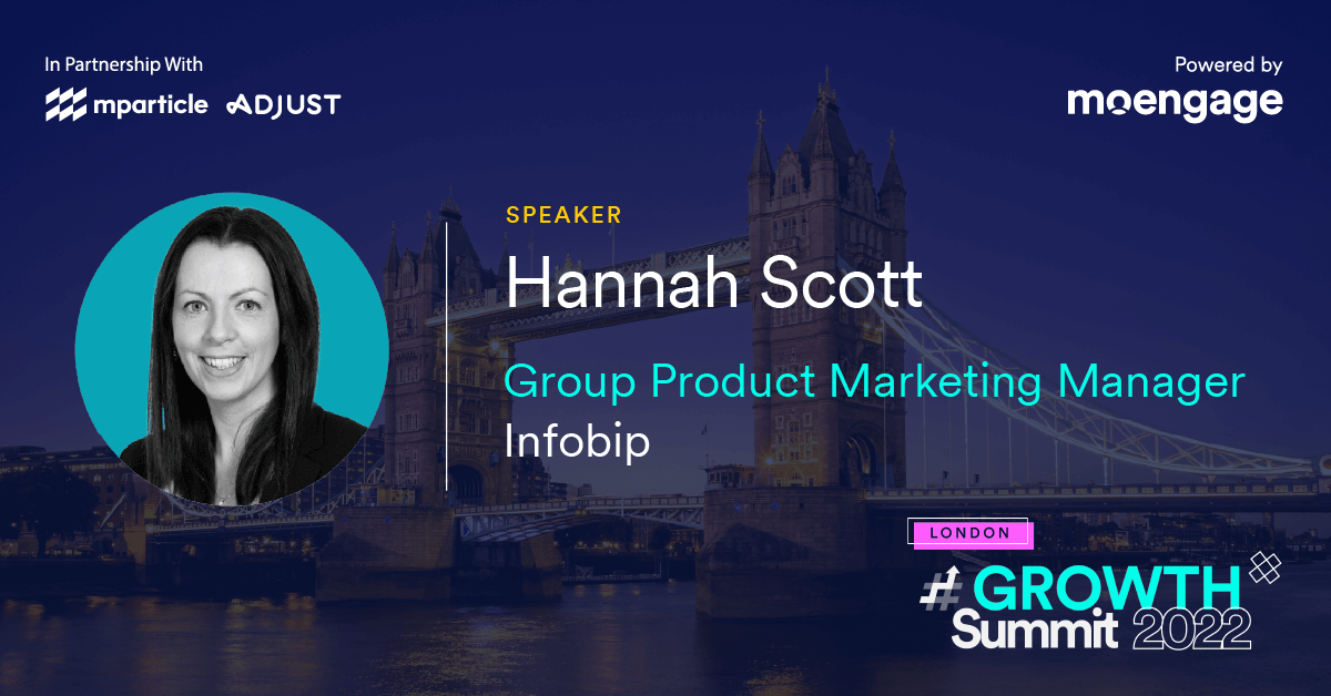 #GROWTH Summit London | Hannas Scott, Group Product Marketing Manager - Infobip