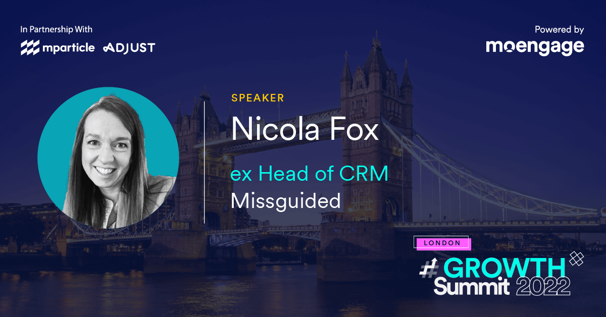 #GROWTH Summit London | Nicola Fox, ex-Head of CRM, Misguided