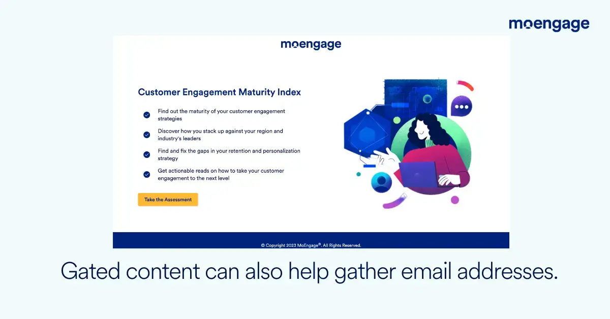 One of the ways to capture email ids is by providing gated content