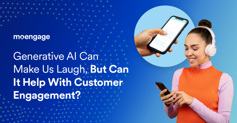 Generative AI Can Make Us Laugh, But Can It Help With Customer Engagement?