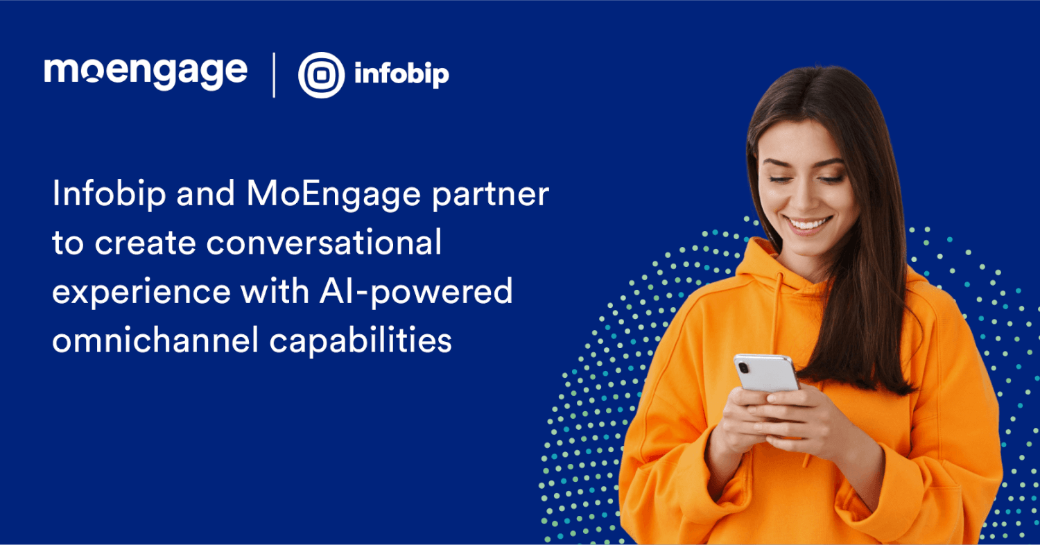 Infobip and MoEngage Partner to Create Conversational Experience with AI-powered Omnichannel Capabilities