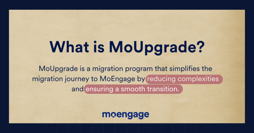This image describe MoEngage's MoUpgrade program