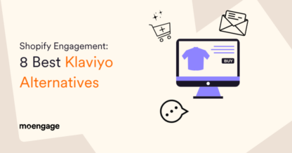 Top 8 Klaviyo Alternatives to Engage Your Shopify Customers