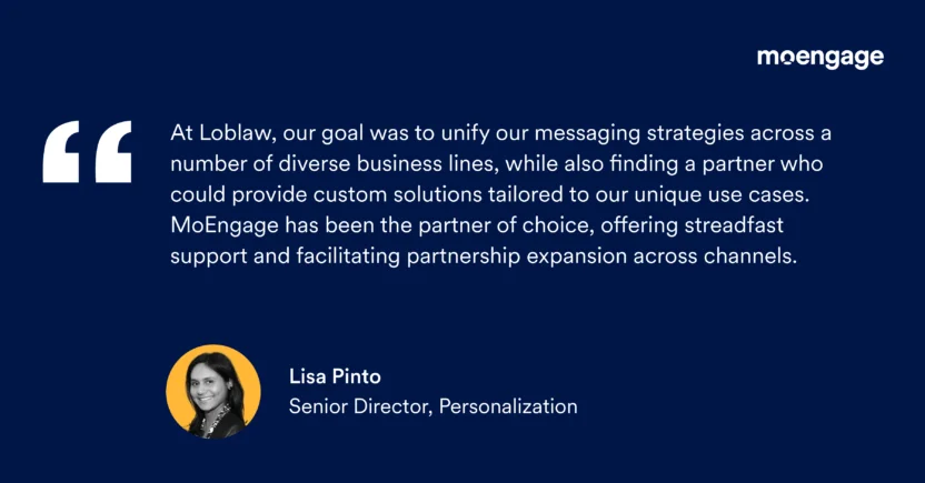 MoEngage helped Loblaw, Canada's largest retail brand, to onboard their transactional messaging campaigns in just 12 weeks