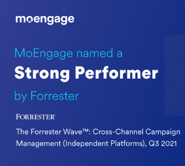 MoEngage Named a “Strong Performer” in The Forrester Wave™ Report for Cross-Channel Campaign Management