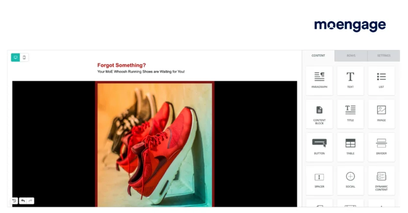 MoEngage's drag and drop editor lets you edit content elements like images and text as per your needs and preferences