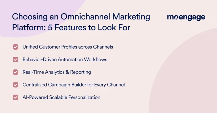 When choosing an omnichannel marketing platform, consider whther it allows unified customer profiling, automation workflows, scalable personalization, and offers real-time analytics