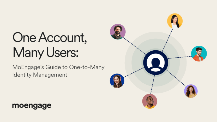 One Account, Many Users: MoEngage’s Guide to One-to-Many Identity Management