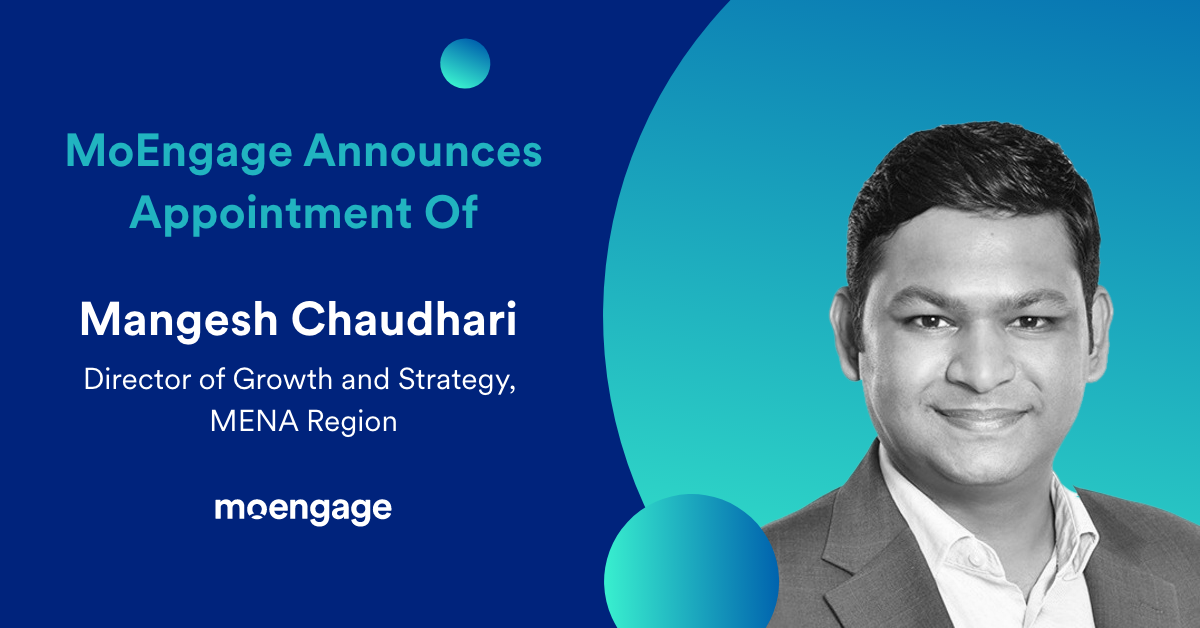 MoEngage Announces Appointment of Mangesh Chaudhari as Director of Growth and Strategy, MENA Region