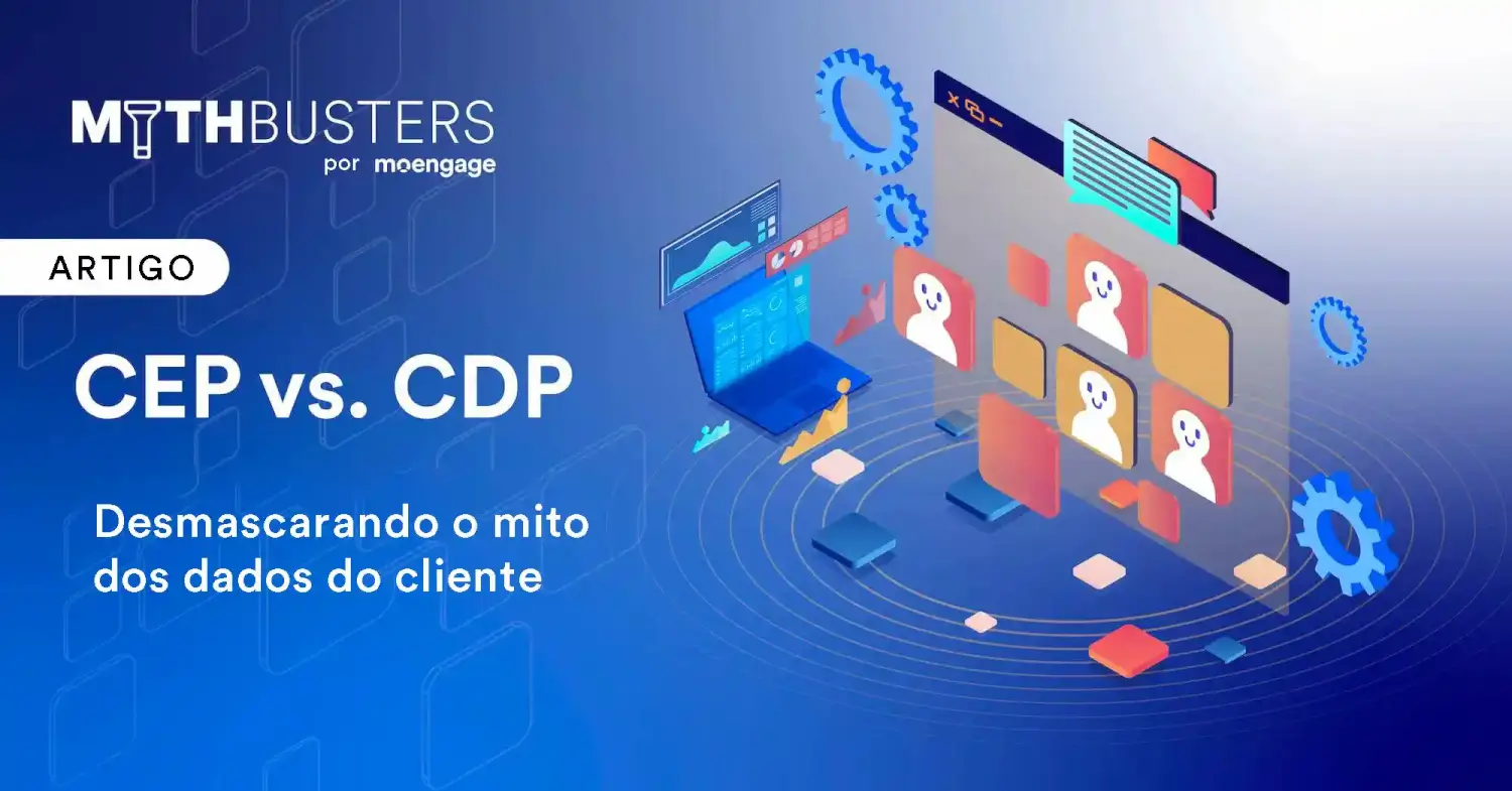Mythbusters: o que é uma plataforma de dados do cliente e como ela funciona com um CEP